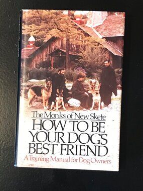 THE MONKS OF NEW SKETE, HOW TO BE YOUR DOG'S BEST FRIEND, HARDCOVER, 1978